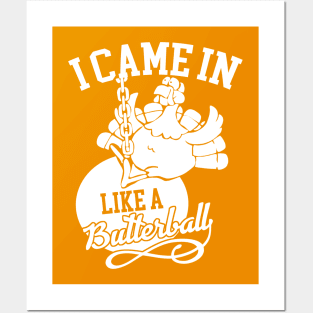 I Came In Like A Butterball Funny Thanksgiving Posters and Art